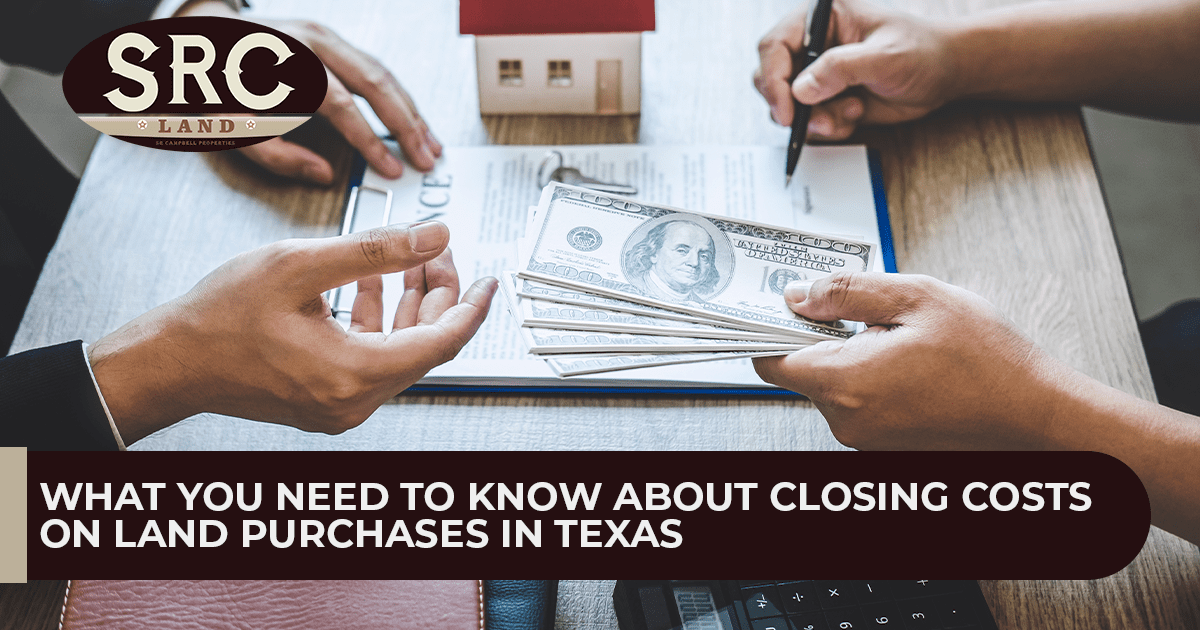 Closing Costs On Land Purchase In Texas