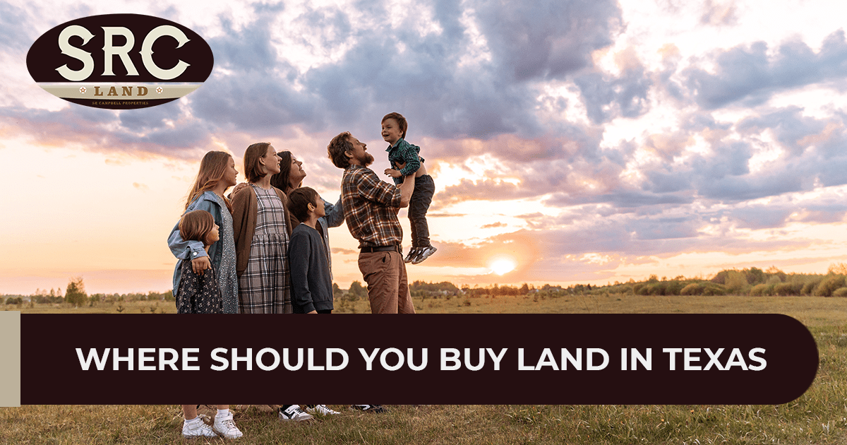 Best Places to Buy Land in Texas | SRC Land